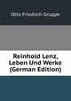 Reinhold Lenz, Leben Und Werke (German Edition), Otto Friedrich Gruppe 