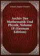Archiv Der Mathematik Und Physik, Volume 18 (German Edition), Johann August Grunert 