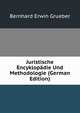 Juristische Encyklopadie Und Methodologie (German Edition), Bernhard Erwin Grueber 
