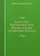 Archiv Der Mathematik Und Physik, Volume 10 (German Edition), Johann August Grunert 