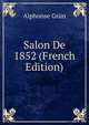 Salon De 1852 (French Edition), Alphonse Grun 