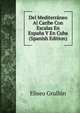 Del Mediterraneo Al Caribe Con Escalas En Espana Y En Cuba (Spanish Edition), Eliseo Grullon 