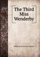 The Third Miss Wenderby, Mabel Sarah Barnes Grundy 