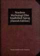 Nordens Mythologi Eller Sindbilled-Sprog (Danish Edition), Grundtvig, N. F. S. (Nicolai Frederik Severin), 1783-1872. tr 