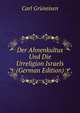 Der Ahnenkultus Und Die Urreligion Israels (German Edition), Carl Gruneisen 