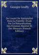De L'unit? De Nationalit? Dans La Famille: ?tude Sur La Naturalisation Des Femmes Mari?es Et Des Mineurs (French Edition), Georges Gruffy 