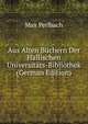 Aus Alten Buchern Der Hallischen Universitats-Bibliothek (German Edition), Max Perlbach 