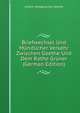 Briefwechsel Und Mundlicher Verkehr Zwischen Goethe Und Dem Rathe Gruner (German Edition), Johann Wolfgang Von Goethe 