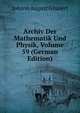 Archiv Der Mathematik Und Physik, Volume 59 (German Edition), Johann August Grunert 