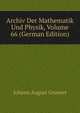Archiv Der Mathematik Und Physik, Volume 66 (German Edition), Johann August Grunert 