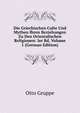 Die Griechischen Culte Und Mythen Ihren Beziehungen Zu Den Orientalischen Religionen: Ier Bd, Volume 1 (German Edition), Otto Gruppe 