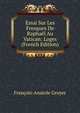 Essai Sur Les Fresques De Raphael Au Vatican: Loges (French Edition), Francois-Anatole Gruyer 