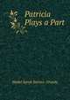 Patricia Plays a Part, Mabel Sarah Barnes- Grundy 