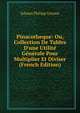 Pinacotheque: Ou, Collection De Tables D'une Utilit? G?n?rale Pour Multiplier Et Diviser (French Edition), Johann Philipp Gruson 