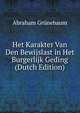 Het Karakter Van Den Bewijslast in Het Burgerlijk Geding (Dutch Edition), Abraham Grunebaum 