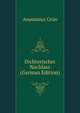 Dichterischer Nachlass (German Edition), Anastasius Grun 