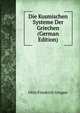 Die Kosmischen Systeme Der Griechen (German Edition), Otto Friedrich Gruppe 