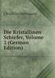 Die Kristallinen Schiefer, Volume 2 (German Edition), Ulrich Grubenmann 