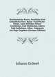 Hochteutsche Kurze, Deutliche Und Grundliche Vers- Reim- Und Plecht-Kunst, Samt Etlichen Seiner Geistlichen Und Weltlichen Lidern Und Gedichten, Allen . Gebrauch Am Page Gegeben (German Edition), Johann Gruwel 