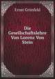 Die Gesellschaftslehre Von Lorenz Von Stein (German Edition), Ernst Grunfeld 