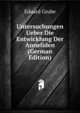 Untersuchungen Ueber Die Entwicklung Der Anneliden (German Edition), Eduard Grube 