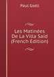 Les Matinees De La Villa Said (French Edition), Paul Gsell 