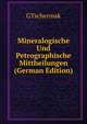 Mineralogische Und Petrographische Mittheilungen (German Edition), GTschermak 