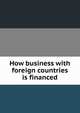 How business with foreign countries is financed, 