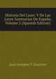 Historia Del Luxo: Y De Las Leyes Suntuarias De Espana, Volume 2 (Spanish Edition), Juan Sempere Y Guarinos 