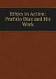 Ethics in Action: Porfirio Diaz and His Work, 