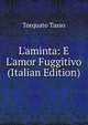 L'aminta: E L'amor Fuggitivo (Italian Edition), Torquato Tasso 