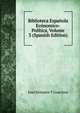 Biblioteca Espanola Economico-Politica, Volume 3 (Spanish Edition), Juan Sempere Y Guarinos 