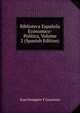 Biblioteca Espanola Economico-Politica, Volume 2 (Spanish Edition), Juan Sempere Y Guarinos 