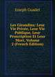 Les Girondins: Leur Vie Privee, Leur Vie Publique, Leur Proscription Et Leur Mort, Volume 2 (French Edition), Joseph Guadet 