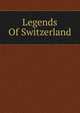 Legends Of Switzerland, 