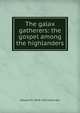 The galax gatherers: the gospel among the highlanders, Edward O. 1838-1916 Guerrant 