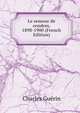 Le semeur de cendres, 1898-1900 (French Edition), Charles Guerin 