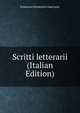 Scritti letterarii (Italian Edition), Francesco Domenico Guerrazzi 