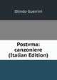 Postvma: canzoniere (Italian Edition), Olindo Guerrini 