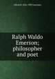 Ralph Waldo Emerson; philosopher and poet, Alfred H. 1824-1902 Guernsey 