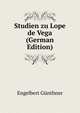 Studien zu Lope de Vega (German Edition), Engelbert Gunthner 