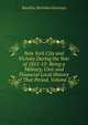 New York City and Vicinity During the War of 1812-15: Being a Military, Civic and Financial Local History of That Period, Volume 2, Rocellus Sheridan Guernsey 