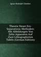 Theorie Neuer Erz-Separations-Methoden: Mit Abbildungen Von Zehn Apparaten Auf Zwei Lithographirten Tafeln (German Edition), Ignaz Rudolph Gunther 