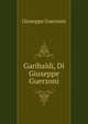 Garibaldi, Di Giuseppe Guerzoni., Giuseppe Guerzoni 
