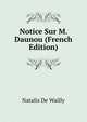 Notice Sur M. Daunou (French Edition), Natalis De Wailly 