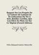 Rapport Sur Les Progr?s De La Culture De L'ailante Et De L'?ducation Du Ver ? Soie, Bombyx Cynthia, Que L'on ?l?ve En Plein Air Sur Ce V?g?tal (French Edition), Felix-Edouard Guerin-Meneville 