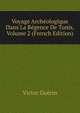 Voyage Archeologique Dans La Regence De Tunis, Volume 2 (French Edition), Victor Guerin 