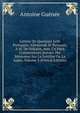 Lettres De Quelques Juifs Portugais: Allemands Et Polonais, A M. De Voltaire, Avec Un Petit Commentaire.Suivies Des Memoires Sur La Fertilite De La Judee, Volume 3 (French Edition), Antoine Guenee 