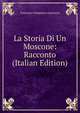 La Storia Di Un Moscone: Racconto (Italian Edition), Francesco Domenico Guerrazzi 