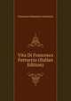 Vita Di Francesco Ferruccio (Italian Edition), Francesco Domenico Guerrazzi 